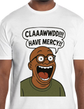 CLAAAWWDD Have Mercy!! Tee (White)